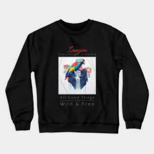 Parrot Nature Outdoor Imagine Wild Free Crewneck Sweatshirt